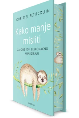 Kako manje misliti