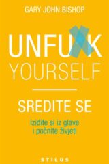 Naslovnica knjige: Unfu*k yourself – Sredite se