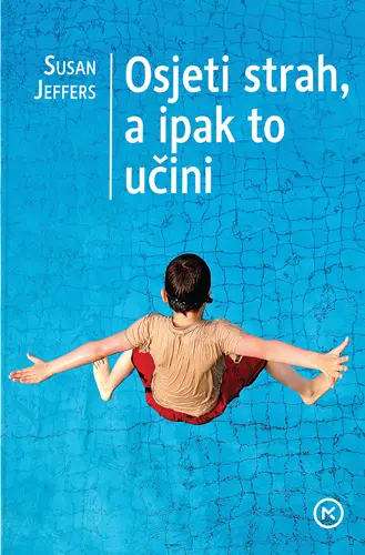 osjeti strah, a ipak to učini