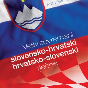 veliki suvremeni slovensko-hrvatski i hrvatsko-slovenski rječnik