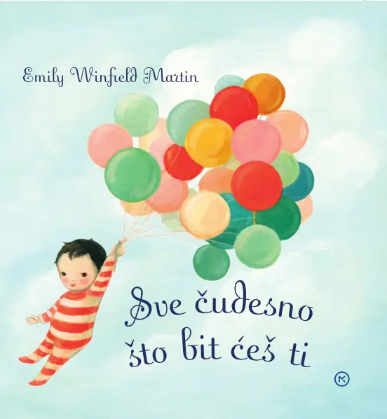 sve čudesno što bit ćeš ti