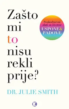 zašto mi to nisu rekli prije?