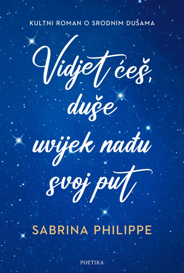 vidjet ćeš, duše uvijek nađu svoj put