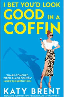 I Bet You’d Look Good in a Coffin