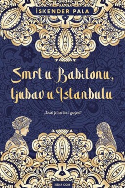 Smrt u Babilonu, ljubav u Istanbulu