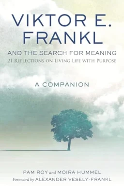 Viktor E. Frankl and the Search for Meaning