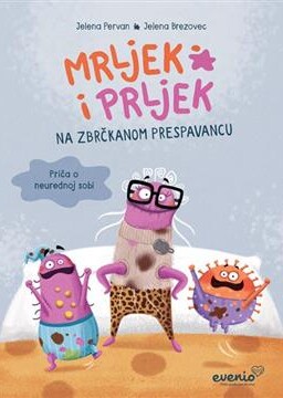 Mrljek i Prljek na zbrčkanome prespavancu – Priča o neurednoj sobi