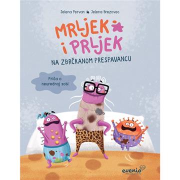 Mrljek i Prljek na zbrčkanome prespavancu – Priča o neurednoj sobi 1 mrljek i prljek na zbrčkanome prespavancu – priča o neurednoj sobi