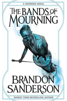 A Mistborn Novel: The Bands of Mourning