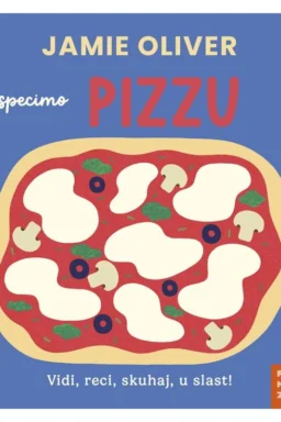 JAMIE OLIVER: Ispecimo PIZZU (Vidi, reci, skuhaj, u slast!)