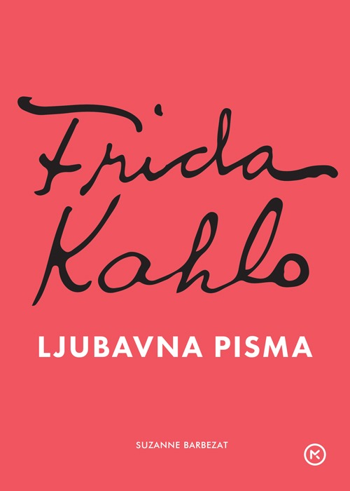 Frida Kahlo - ljubavna pisma 1 frida kahlo - ljubavna pisma