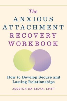The Anxious Attachment Recovery Workbook