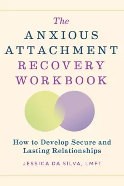 The Anxious Attachment Recovery Workbook