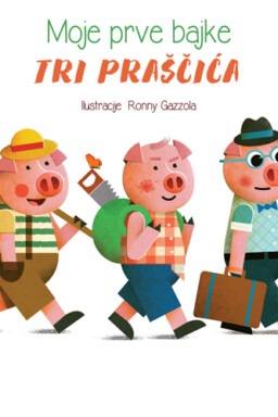 Moje prve bajke: Tri praščića