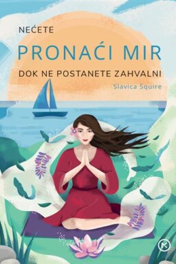 Nećete pronaći mir dok ne postanete zahvalni