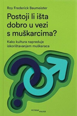 Postoji li išta dobro u vezi s muškarcima