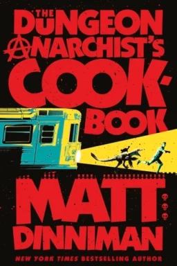 The Dungeon Anarchist's Cookbook