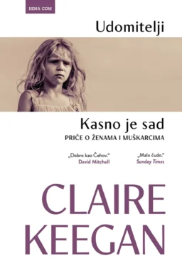 Udomitelji, Kasno je sad - priče o ženama i muškarcima